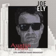 Joe Ely - Austin 1993 - Live American Radio Broadcast (Live) (2022)