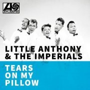 Little Anthony & The Imperials - Tears On My Pillow (2018)
