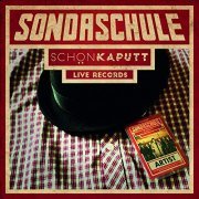 Sondaschule - Schön Kaputt Live Records (2017)