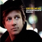 Chuck Mead - Journeyman's Wager (2009)