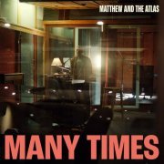 Matthew And The Atlas - Many Times (2024) [Hi-Res]