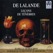 Isabelle Desrochers, Mauricio Buraglia, Nima Ben David, Pierre Trocellier - Lalande: Leçons de ténèbres (1996)