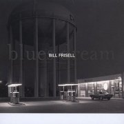 Bill Frisell - Blues Dream (2001) Cd-Rip