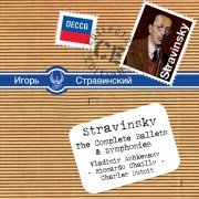 Vladimir Ashkenazy, Riccardo Chailly, Charles Dutoit - Stravinsky: The Complete Ballets & Symphonies (2011)