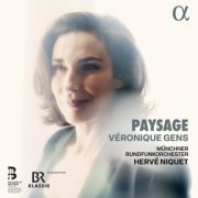 Véronique Gens, Münchner Rundfunkorchester & Hervé Niquet - Paysage (2024) [Hi-Res]