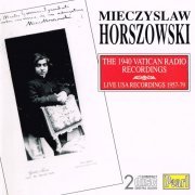 Mieczyslaw Horszowski - The 1940 Vatican Recordings, Live USA Recordings (1994)