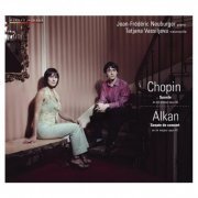 Jean-Frédéric Neuburger, Tatjana Vassiljeva - Chopin & Alkan: Sonates pour violoncelle et piano, Op. 65 & Op. 47 (2010)