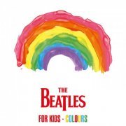 The Beatles - The Beatles For Kids - Colours (2021)