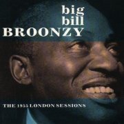 Big Bill Broonzy - The 1955 London Sessions (1990)