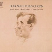 Vladimir Horowitz - Chopin: Ballades, Preludes, Nocturnes (2003)