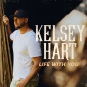 Kelsey Hart - Life With You (2024) Hi Res