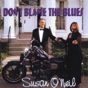 Susan O'Neil - Don't Blame The Blues (2006)