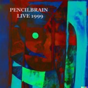 pencilbrain - Live 1999 (Live) (2023) [Hi-Res]