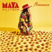 Maya Killtron - Persimmon (2022)