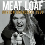 Meat Loaf - Boston Broadcast 1985 (2023)