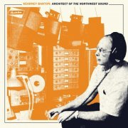 Various Artists - Kearney Barton: Architect of the Northwest Sound (2020)