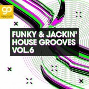 VA - Funky & Jackin' House Grooves, Vol. 6 (2023)