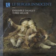 Ensemble Danguy, Tobie Miller and Monica Mauch - Le berger innocent (2024) [Hi-Res]