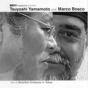 Tsuyoshi Yamamoto, Marco Bosco - Live At Brazilian Embassy in Tokyo (2014)
