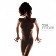 Ysa Ferrer - Imaginaire Pur (2008) Lossless