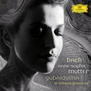 Anne-Sophie Mutter - J.S. Bach: Violin Concertos / S. Gubaidulina: In Tempus Praesens (2008)