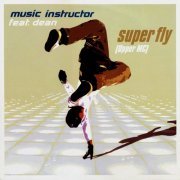 Music Instructor - Super Fly (Upper MC) (2000) flac