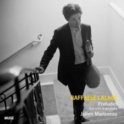 Julien Martineau - Raffaele Calace (Preludes for solo mandolin) remastered (2021)