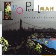Ivo Perelman - Man of the Forest (1995)