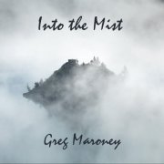 Greg Maroney - Into the Mist (2020)