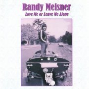 Randy Meisner (ex. Eagles) - Love Me Or Leave Me Alone (2004)