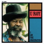 U-Roy - I Am The Originator (2013)