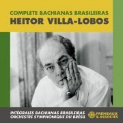 Nelson Freire, Leila Guimaraes, Isaac Karabtchewsky, Orchestre Symphonique du Brésil - Villa-Lobos: Complete Bachianas Brasileiras (2023)