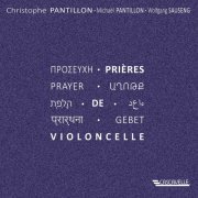 Christophe Pantillon - Prières de violoncelle (2021)