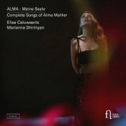 Elise Caluwaerts, Marianna Shirinyan - Alma - Meine Seele. Complete Songs of Alma Mahler (2023) [Hi-Res]