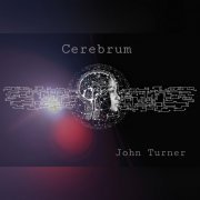 John Turner - Cerebrum (2022)