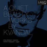 Lina Johnson & Arnfinn Tobiassen - A Quiet Beauty - Works by Kvandal (2020) [Hi-Res]