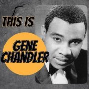Gene Chandler - This Is Gene Chandler (2021)