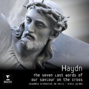 Ensemble Orchestral de Paris, Armin Jordan - Haydn: The Seven Last Words of Our Saviour on the Cross (2007)