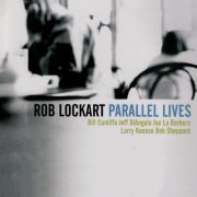 Rob Lockart - Parallel Lives (2007)