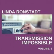 Linda Ronstadt - Transmission Impossible Vol. 3 (2022)