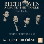 Quatuor Ébène - Beethoven Around the World: São Paulo, String Quartets Nos 6 & 12 (2020) [Hi-Res]