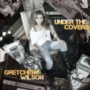 Gretchen Wilson - Under the Covers (2013)