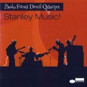 Paolo Fresu Devil Quartet - Stanley Music! (2007)