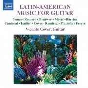 Vicente Coves, Enrique Morente, Horacio Ferrer, Esteban Ocana - Essential Latin American Music for Guitar (2010)