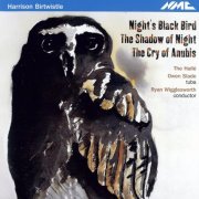 The Hallé, Owen Slade, Ryan Wigglesworth - Birtwistle: Night's Black Bird (2011)