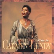 Carmen Lundy - This is Carmen Lundy (2001) [Hi-Res]