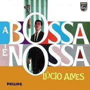 Lucio Alves - A Bossa É Nossa (1960/2020)