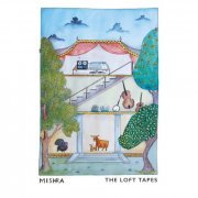 Mishra - The Loft Tapes (2019)