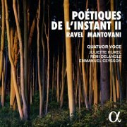 Quatuor Voce - Poétiques de l'instant II: Ravel & Mantovani (2023) [Hi-Res]
