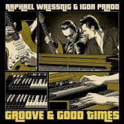 Raphael Wressnig And Igor Prado - Groove And Good Times (2021)